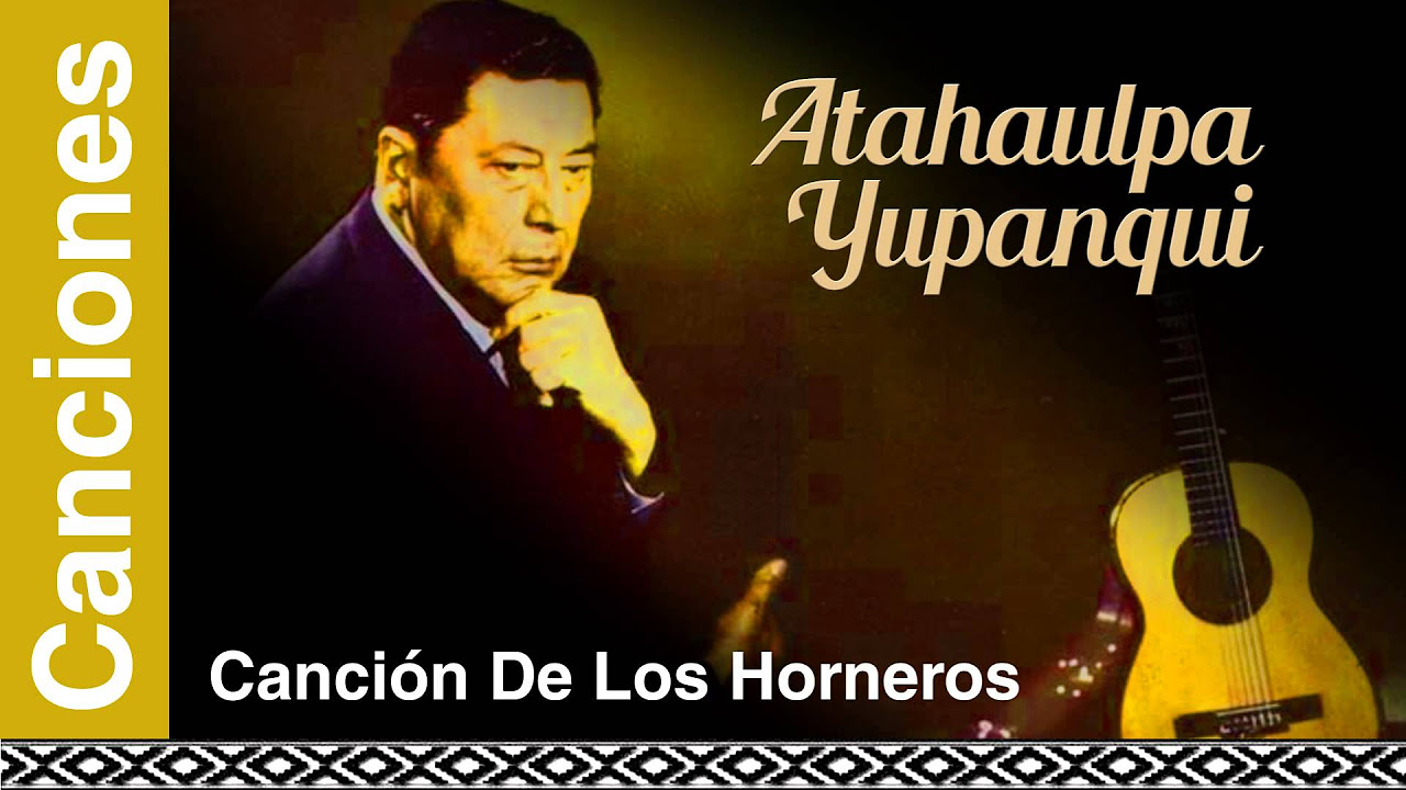 Atahualpa Yupanqui   Cancin De Los Horneros