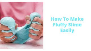 DIY Slime || How To Make A Fluffy Slime || DIY Craft