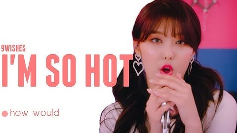 How Would 9wishes Sing - 