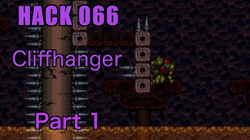 066 | Cliffhanger | 2008 | Playing All Super Metroid Rom Hacks | Part 1
