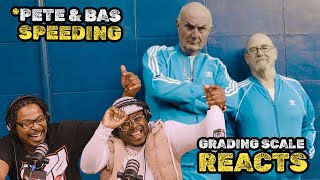 Pete and Bas - Speeding - Grading Scale Reacts