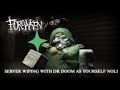 Server wiping Eith Dr Doom as Yourself Noli [Forsaken]