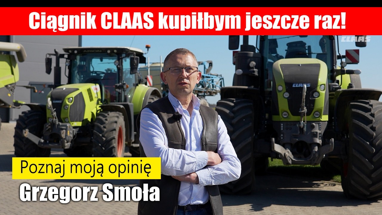 maxresdefault Grzegorz Smoła, Ciągnik CLAAS kupiłbym jeszcze raz (FILM)