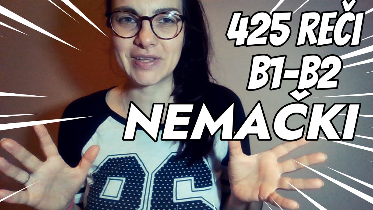 425 NEMAČKIH  B1-B2 REČI SA PRIMERIMA I KOMENTARIMA - NAUČITE I PRIMENITE ODMAH -REČI ZA SVAKI DAN