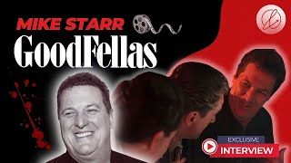 Mike Starr on Goodfellas, Martin Scorsese, Ray Liotta, Joe Pesci, Paul Sorvino, and Robert De Niro