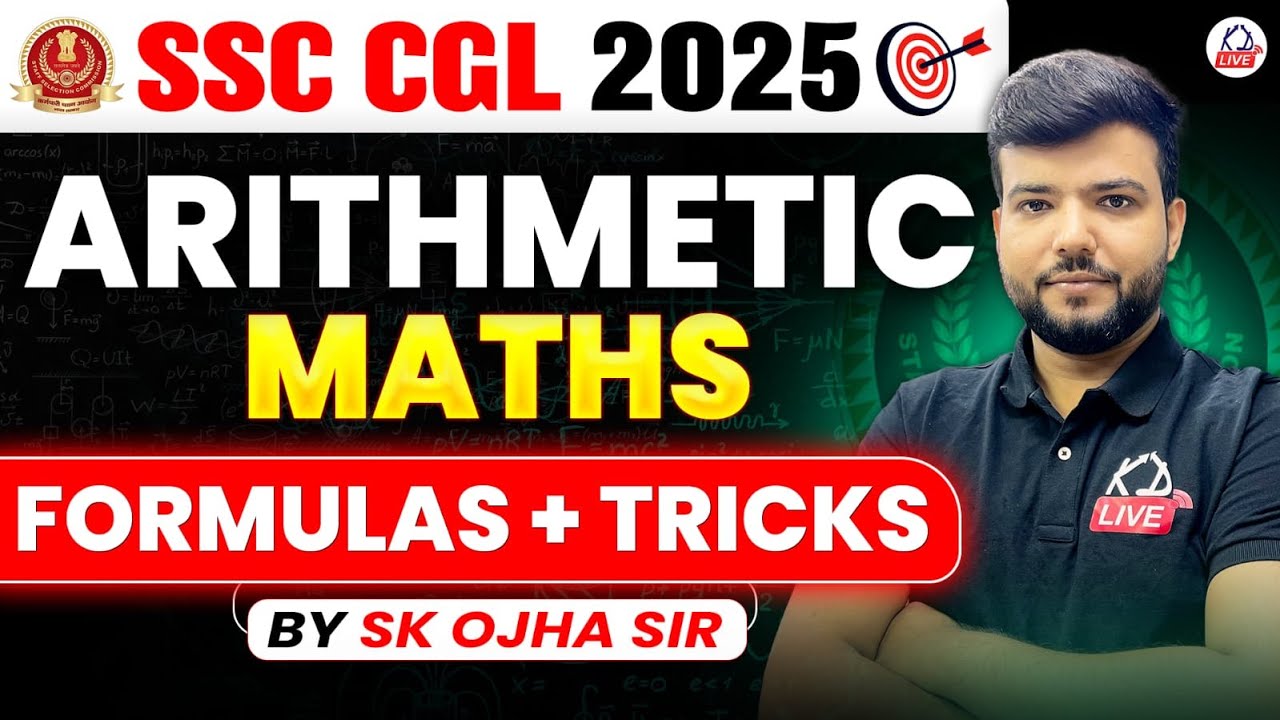 SSC CGL 2025 | ARITHMETIC MATHS | FORMULAS + TRICKS | By S K OJHA Sir # ...