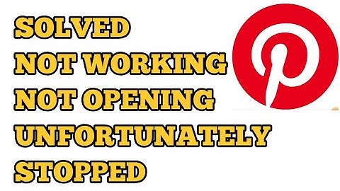 How to Fix Pinterest Not Working / Not Opening / Unfortunately has Stopped Problem