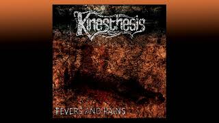 KINESTHESIS - Fevers and Pains, 2019