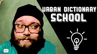 Urban Dictionary School #1