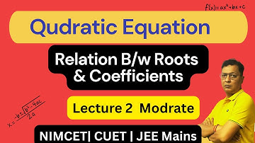 Quadratic Equation | Lecture 2 (Moderate) Relation Between Roots & Coefficients | Nitin Agrawal