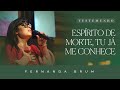 Pra. Fernanda Brum - Espírito de Morte, Tu Já Me Conhece | Testemunho