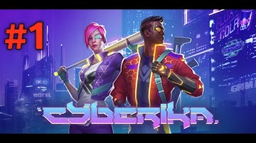 Cyberika: Action Adventure Cyberpunk RPG  | Gameplay #1