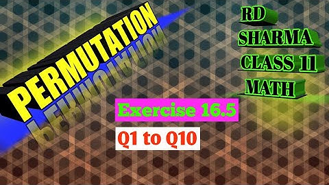 Permutation Class 11  | Rd sharma class11  Exercise 16.5  Q1 to Q10 | Rd Sharma Class 11 Solution