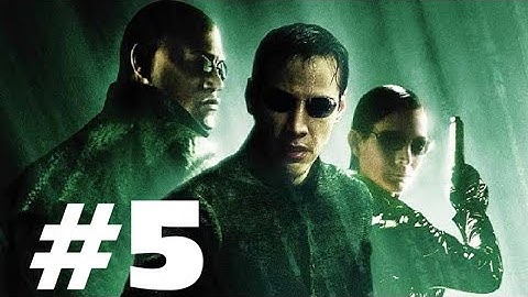 The Matrix: Path of Neo PART 5 GAMEPLAY WALKTHROUGH