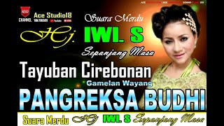 SUARA MERDU HJ IWI. S TAYUBAN CIREBONAN Gamelan Wayang Purwa Pangreksa Budhi