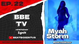 EP. 22 BBE TV X MYAH STORM