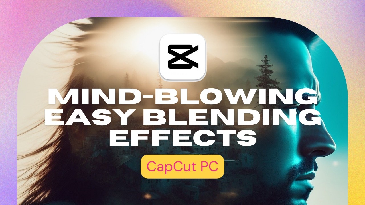 4 MIND-BLOWING Easy Blending Effects in CapCut PC | Step-By-Step Guide ...