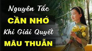 Nguyên Tắc Cần Nhớ Khi Giải Quyết Mâu Thuẫn Vợ Chồng| Tuệ An