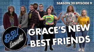 Grace Needs a New Best Friend || BSU Tonight Season 20 Episode 9