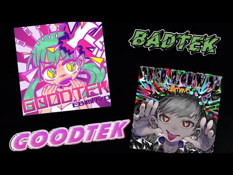 EBIMAYO - GOODTEK × BADTEK mashup - YouTube