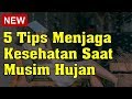 5 Tips Sehat di Musim Hujan: Jaga Diri Tetap Prima!