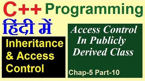 Inheritance and access control in publicly derived class in c++ in hindi | urdu chap-5 part-10
