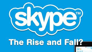 Skype  The Rise and Fall?