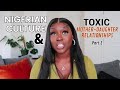 HOW NIGERIAN CULTURE INFLUENCES TOXIC MOTHER-DAUGHTER RELATIONSHIPS | TMDR series - EP2