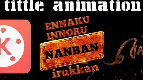 Enakku innoru Peru irruku title animation tutorial in kinemaster easy by psj creationz