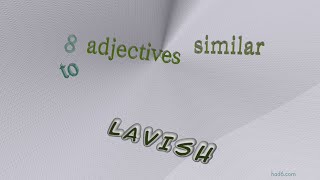 lavish - 10 adjectives with the meaning of lavish (sentence examples)