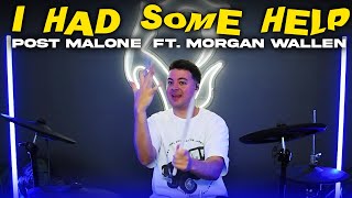 Post Malone  ft. Morgan Wallen - I Had Some Help (Drum Cover)