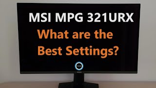 MSI MPG 321URX Best Settings