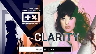 Now that I'have found you X Clarity  ( AV REMIX ) II  Martin Garrix , Zedd