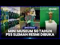 MINI MUSEUM 50 TAHUN PSS SLEMAN RESMI DIBUKA, SAJIKAN JEJAK SEJARAH HINGGA PENGALAMAN RUANG GANTI