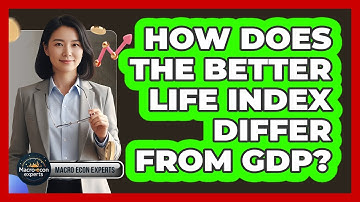 How Does The Better Life Index Differ From GDP?