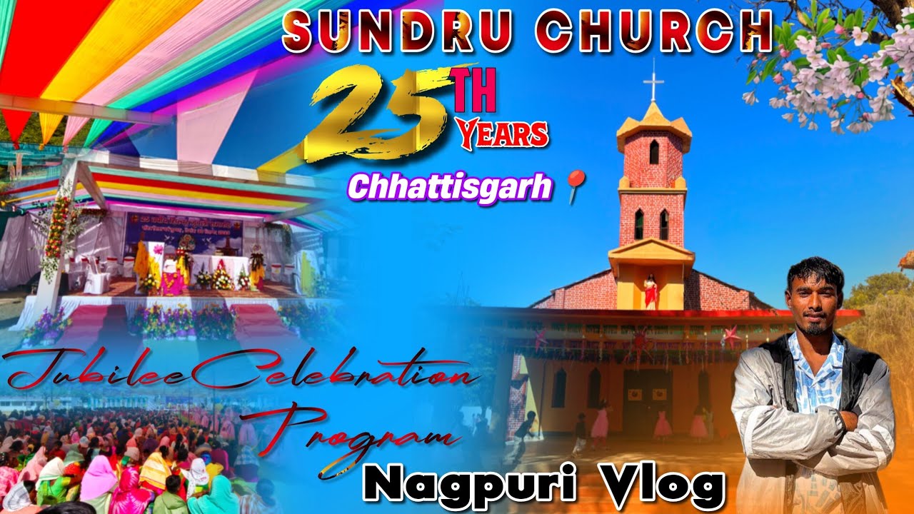 SUNDRU CHURCH 25TH YEARS JUBILEE CELEBRATION PROGRAM|ODISHA TO CHHATTISGARHI SUNDRU NAGPURI VLOG 