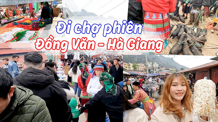 Chợ phiên đồng văn họp từ mấy giờ