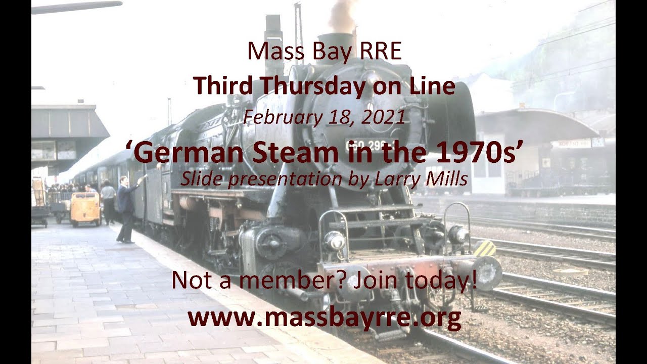 2021-02-18 Mass Bay RRE Third Thursday: 'German Steam in the 1970s'