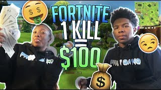 1 KILL= 100 DOLLARS ON FORTNITE w/ MY 14 YEAR OLD SISTER! *She Finessed Me*