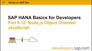 SAP HANA Basics For Developers: Part 9.12 Node.js: Object Oriented JavaScript