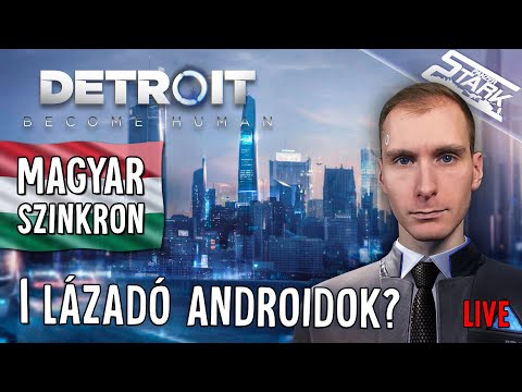 Detroit: Become Human - 1.Rész (Lázadó Androidok? Magyar Szinkronnal) - Stark LIVE