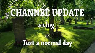 Channel update & "vlog"