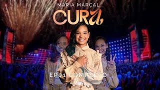  Maria Marçal - EP 01 completo / DVD "CURA" 