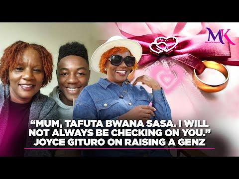 “Mum, tafuta bwana sasa. I will not always be checking on you.” 🤣🤣Joyce Gituro on raising a GenZ