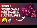 Making a Simple Flutter Webpage of Squid Game 🔥🔥 | Learn about Flutter Web