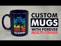 Print Custom Mugs with FOREVER Multi-Trans