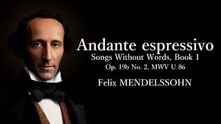 Andante espressivo, Songs Without Words, Book 1, Op. 19b No. 2, MWV U 80 - Felix MENDELSSOHN