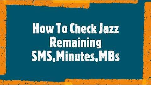 Jazz SMS, Minutes, MBs Check Code