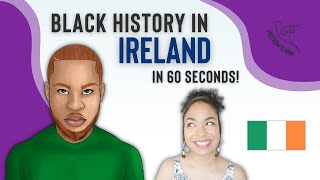 Black History in IRELAND (In 60 Seconds!)