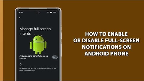 How to Enable Full-Screen Notifications on an Android Phone | Enable or Disable Screen Notification